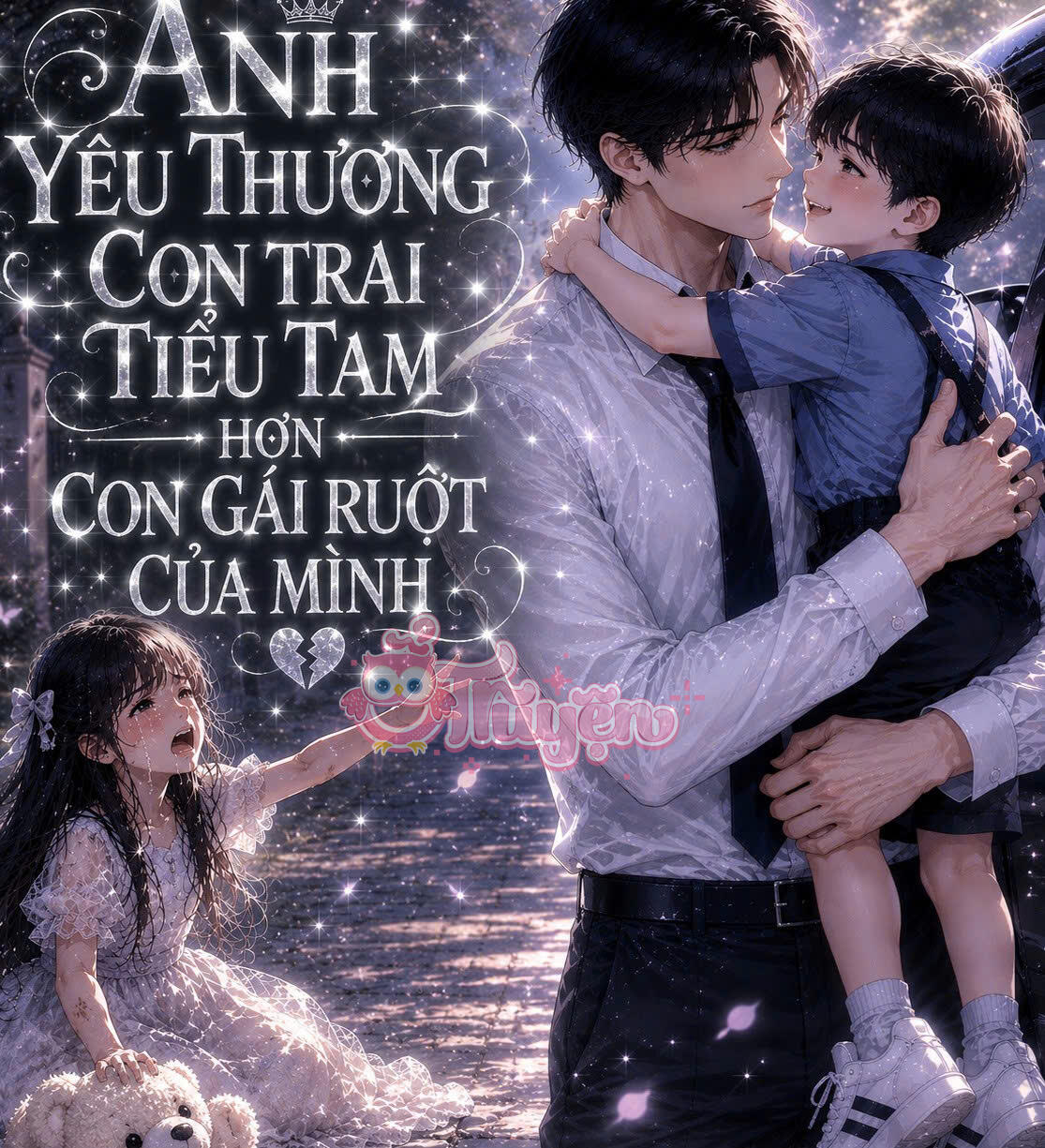 Anh Yêu Thương Con Trai Tiểu Tam Hơn Con Gái Ruột Của Mình