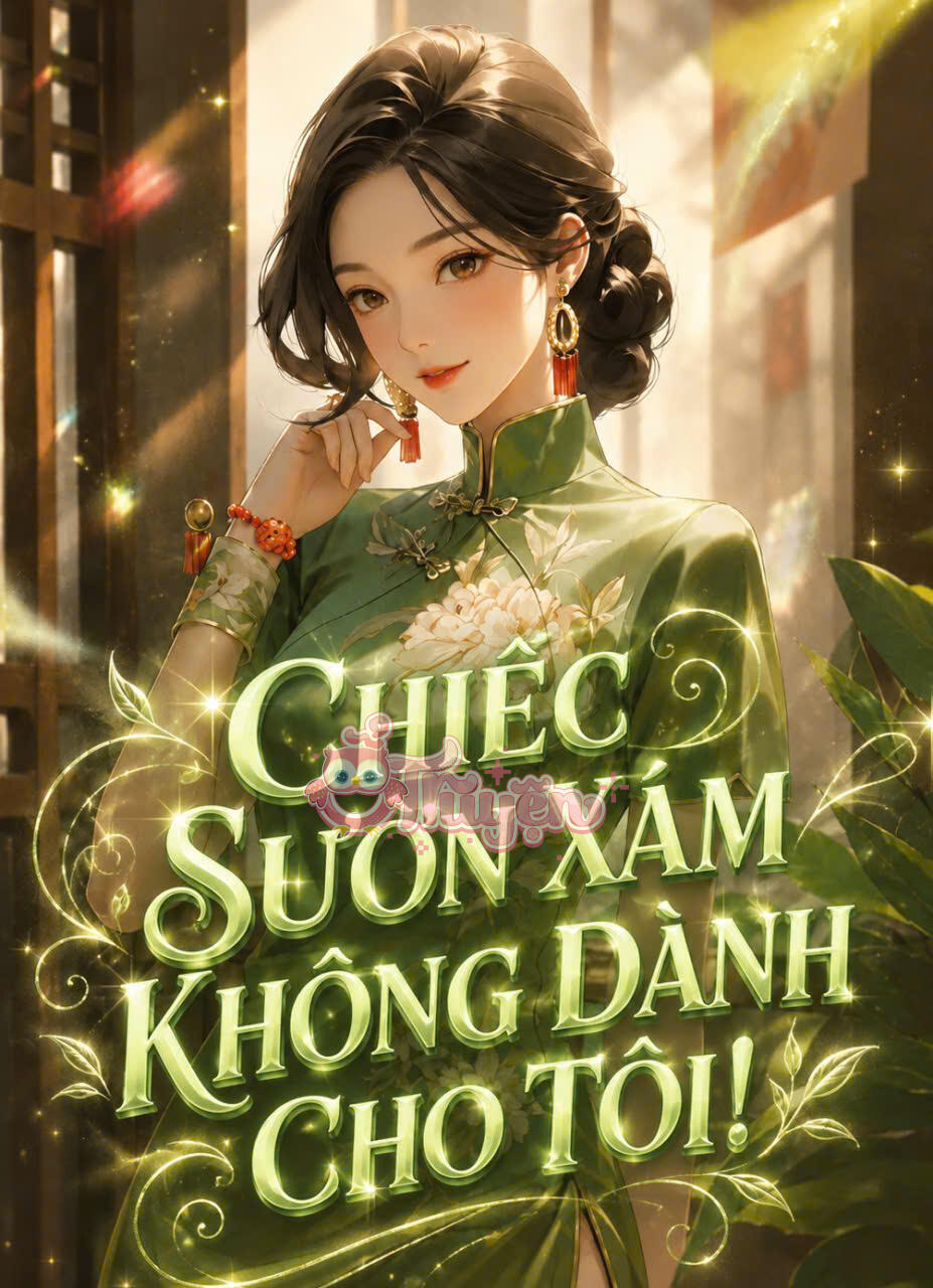 Chiếc Sườn Xám Không Dành Cho Tôi!