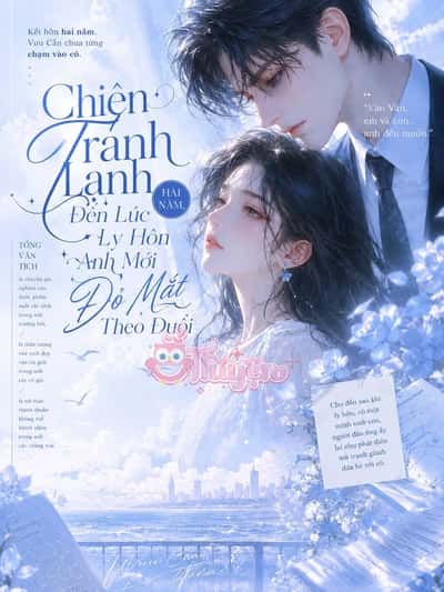 Chiến Tranh Lạnh Hai Năm, Đến Lúc Ly Hôn Anh Mới Đỏ Mắt Theo Đuổi