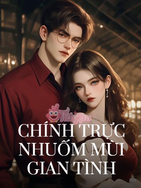Chính Trực Nhuốm Mùi Gian Tình