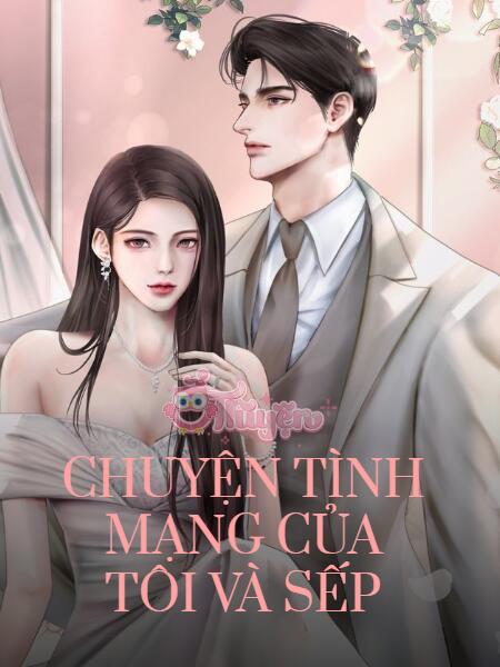 Chuyện Tình Mạng Của Tôi Và Sếp