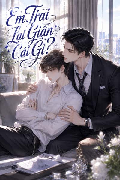 Em Trai Lại Giận Cái Gì?