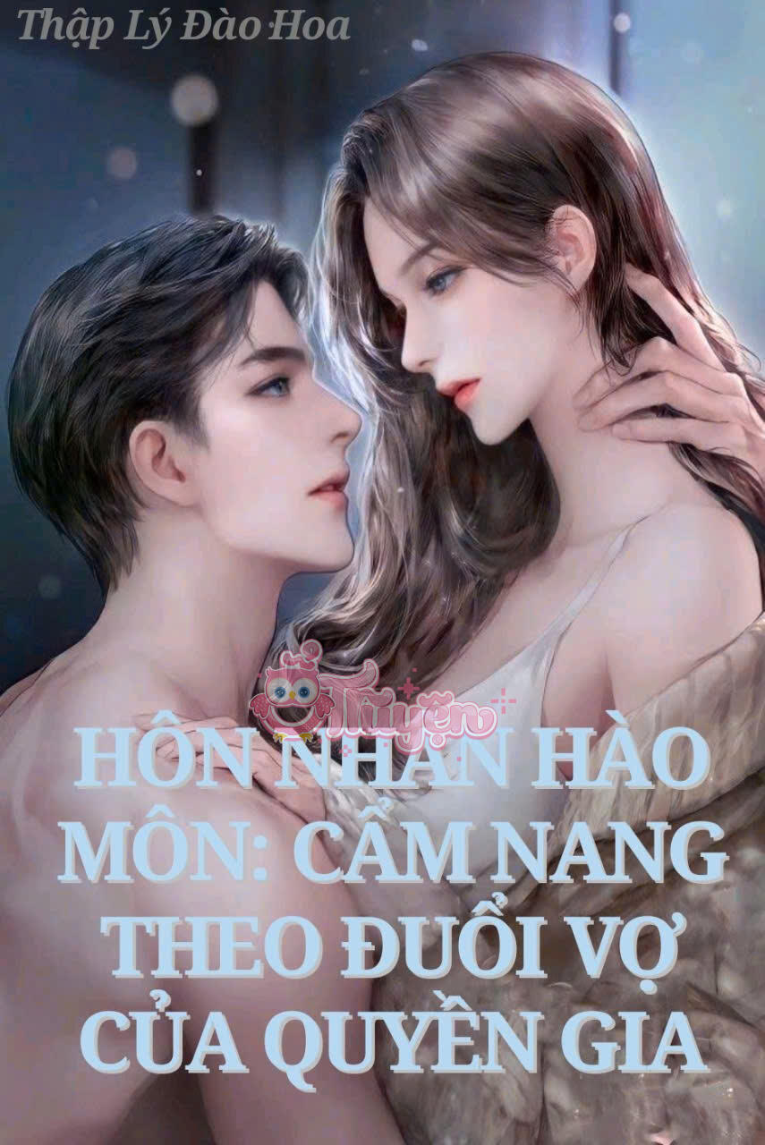 Hôn Nhân Hào Môn, Cẩm Nang Theo Đuổi Vợ Của Quyền Gia