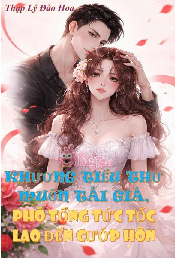 Khương Tiểu Thư Muốn Tái Giá Phó Tổng Tức Tốc Lao Đến Cướp Hôn - Khương Lê Lê + Phó Hành Sâm