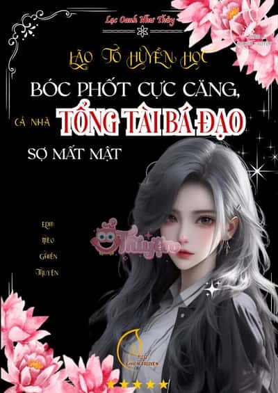 Lão Tổ Huyền Học Bóc Phốt Cực Căng, Cả Nhà Tổng Tài Bá Đạo Sợ Mất Mật