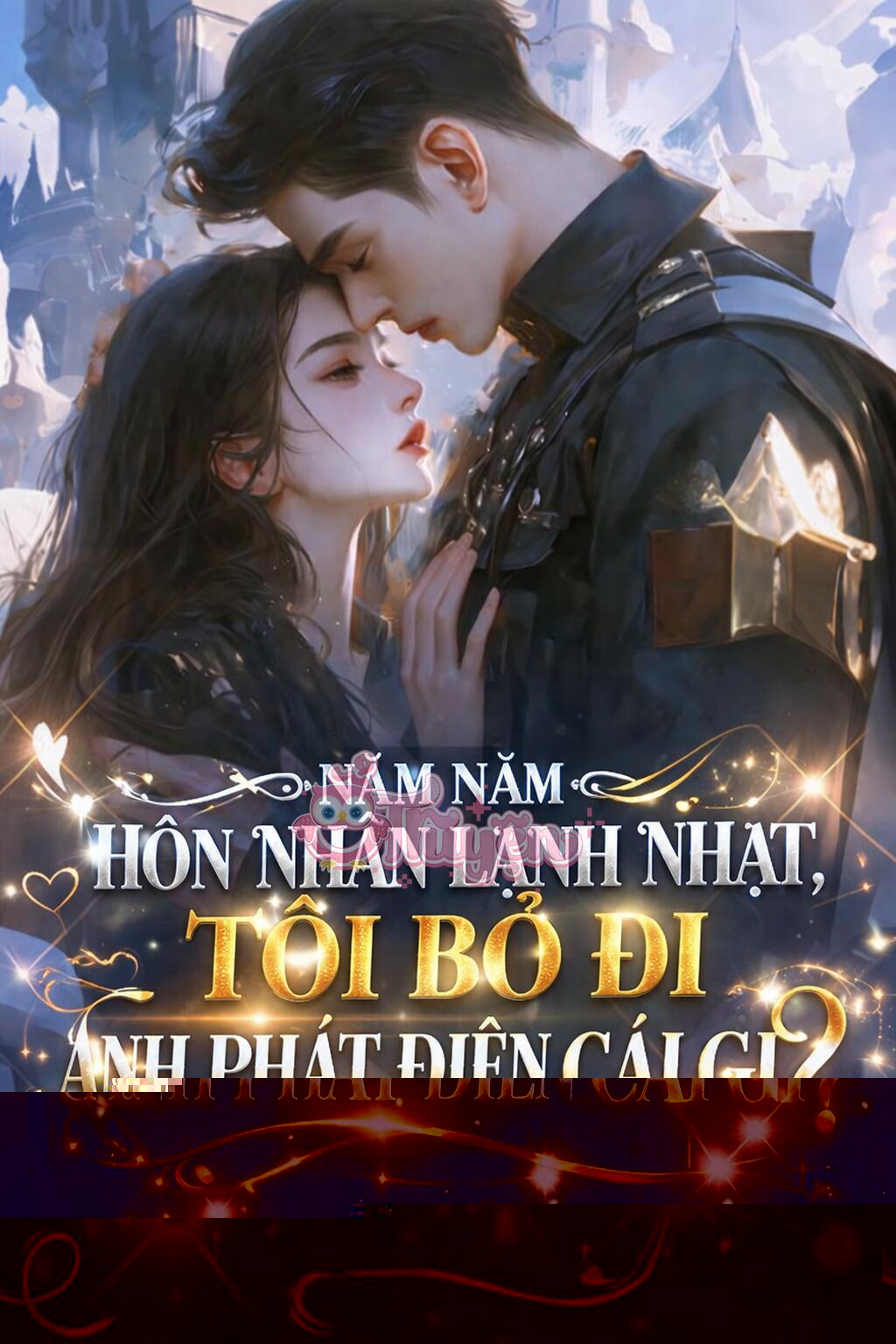 Năm Năm Hôn Nhân Lạnh Nhạt, Tôi Bỏ Đi Anh Phát Điên Cái Gì - Giản Tri + Ôn Đình Ngạn