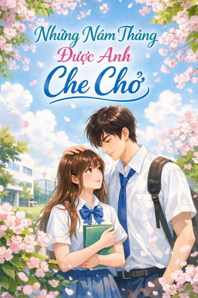 Những Năm Tháng Được Anh Che Chở