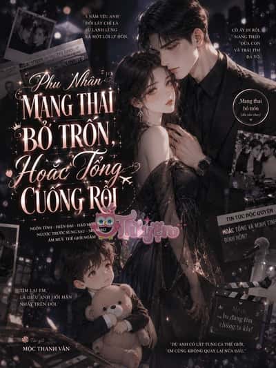 Phu Nhân Mang Thai Bỏ Trốn, Hoắc Tổng Cuống Rồi