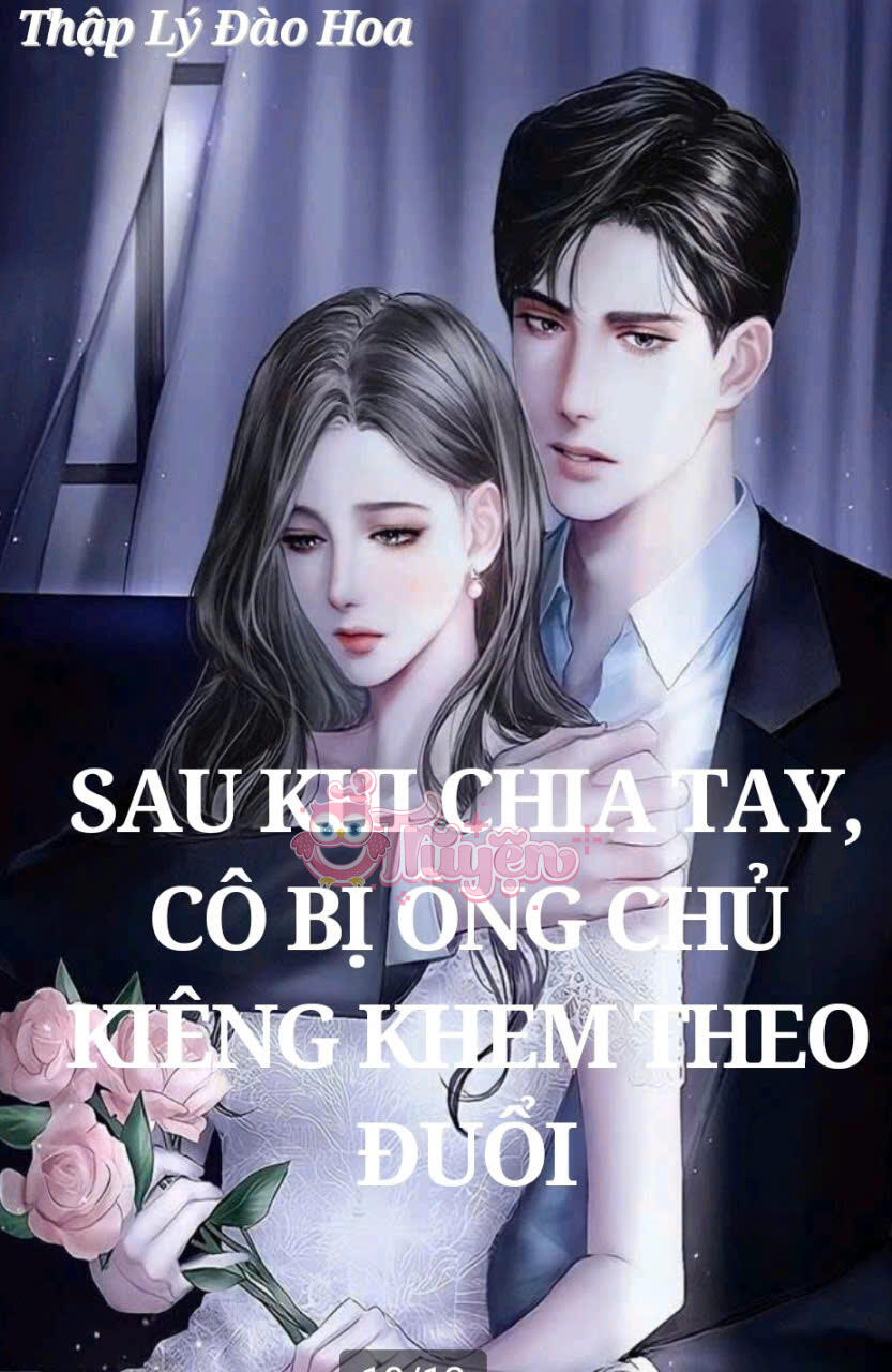 Sau Khi Chia Tay, Cô Bị Ông Chú Kiêng Khem Theo Đuổi