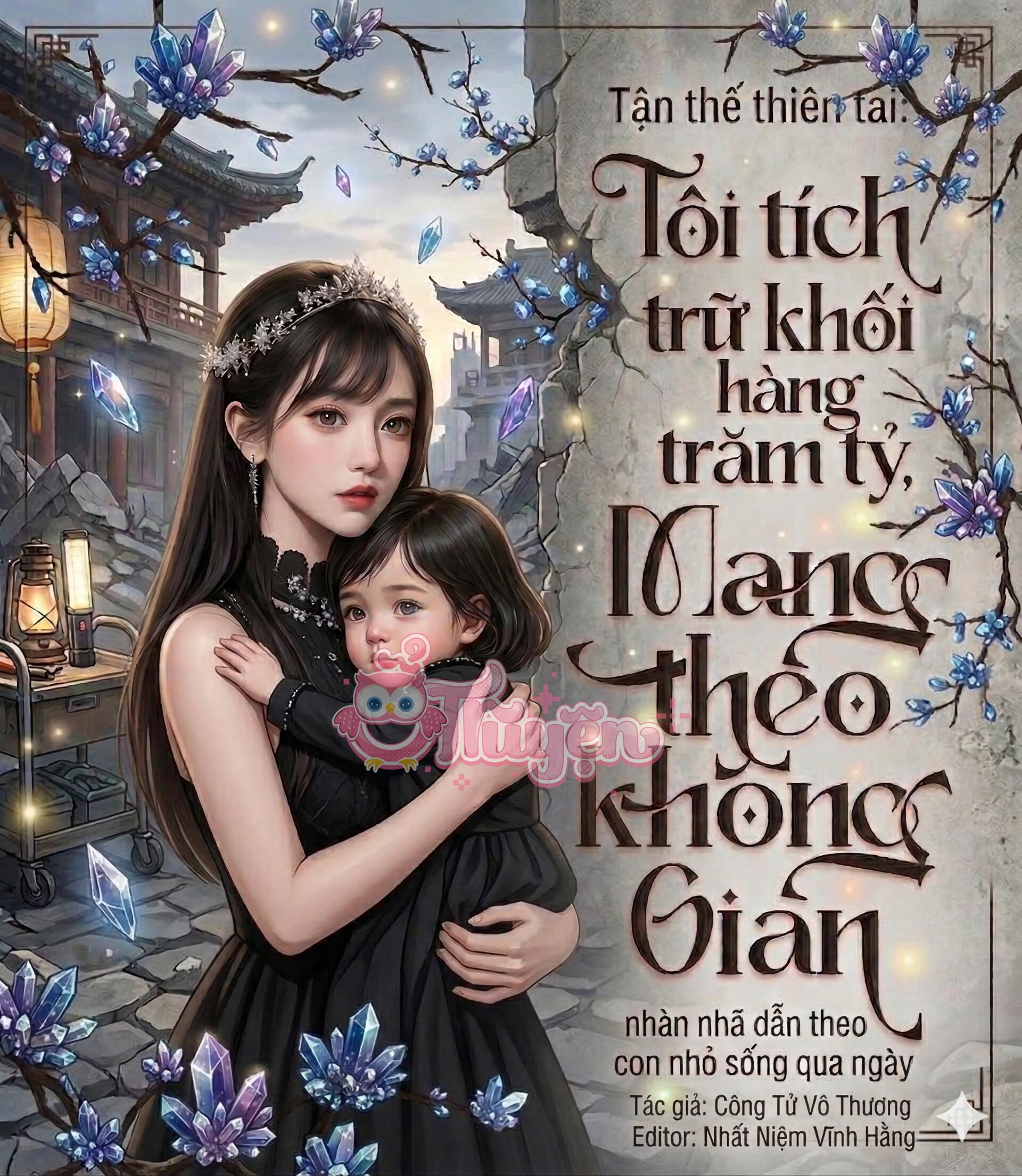 Tận Thế Thiên Tai: Tôi Tích Trữ Khối Hàng Trăm Tỷ, Nhàn Nhã Dẫn Theo Con Nhỏ Sống Qua Ngày.