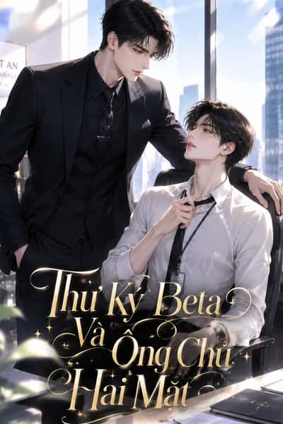 Thư Ký Beta Và Ông Chủ Hai Mặt
