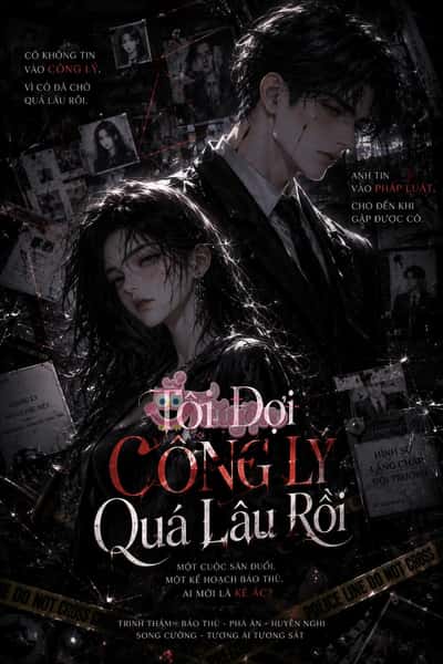 Tôi Đợi Công Lý Quá Lâu Rồi