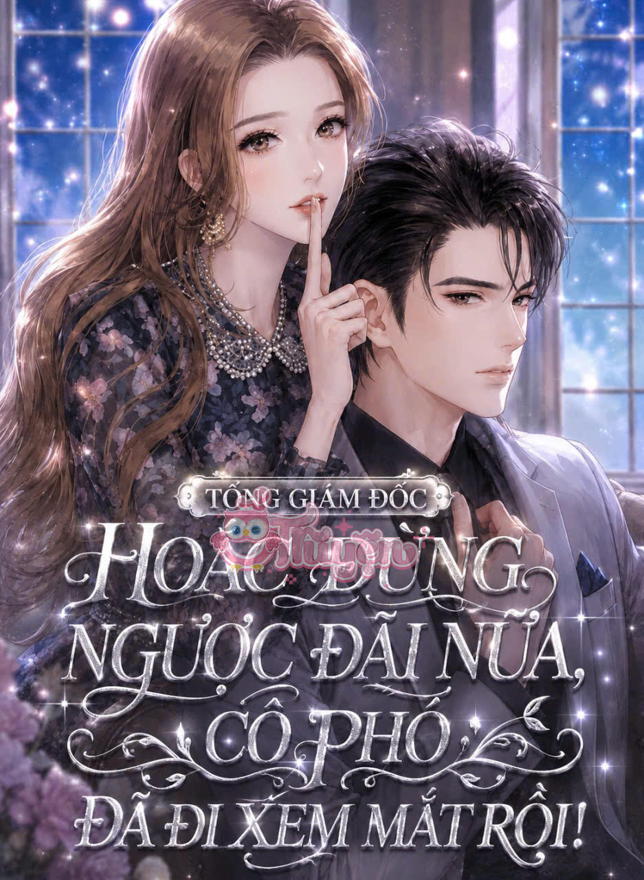 Tổng Giám Đốc Hoắc Đừng Ngược Đãi Nữa, Cô Phó Đã Đi Xem Mắt Rồi!