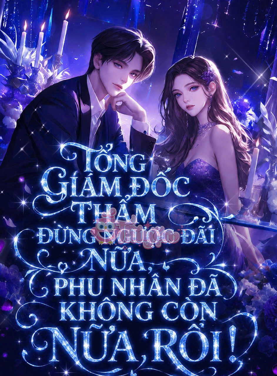Tổng Giám Đốc Thẩm Đừng Ngược Đãi Nữa, Phu Nhân Đã Không Còn Nữa Rồi!